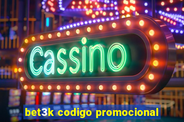 bet3k codigo promocional